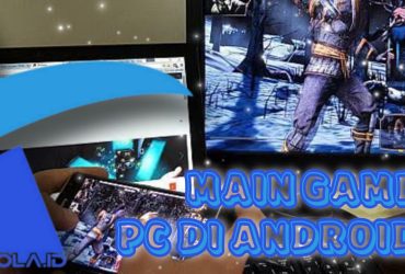 Cara Memainkan Game PC di Android (2 Langkah Mudah)