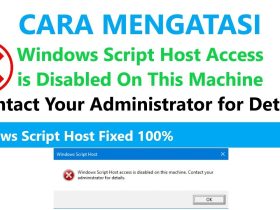 Cara Praktis Mengatasi “Windows Script Host Access is Disabled” di Laptop/PC