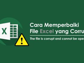 Memperbaiki File Excel yang Corrupt: Langkah Cepat dan Efektif