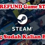 Sudah Bayar Gagal Main? Ini Cara Refund Game Steam Terbaru